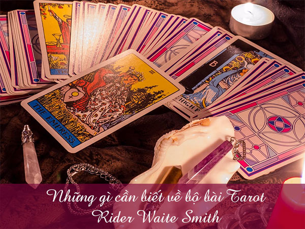Những gì cần biết về bộ bài Tarot Rider Waite Smith