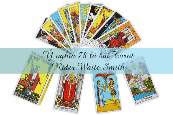 Ý nghĩa 78 lá bài Tarot Rider Waite Smith - Sách hướng dẫn Rider Waite Smith Tarot mới nhất 2021