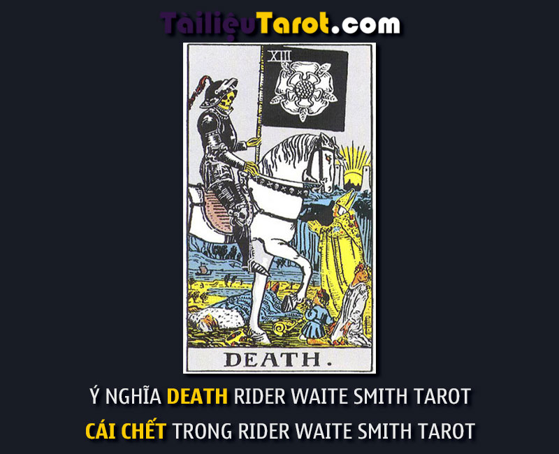 Ý nghĩa Death Rider Waite Smith Tarot - Cái Chết trong Rider Waite Smith Tarot