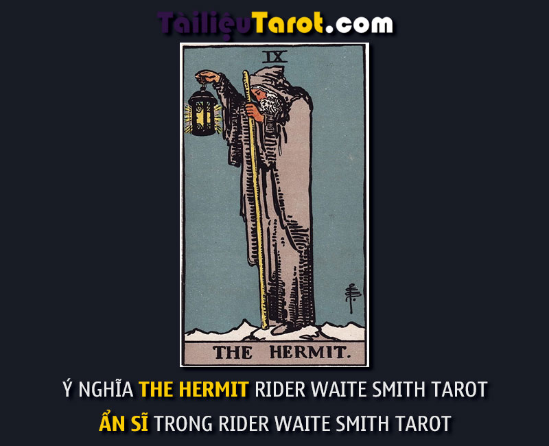 Ý nghĩa The Hermit Rider Waite Smith Tarot - Ẩn Sĩ trong Rider Waite Smith Tarot